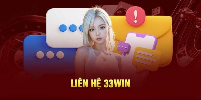 Hướng dẫn cách thức liên hệ 33Win