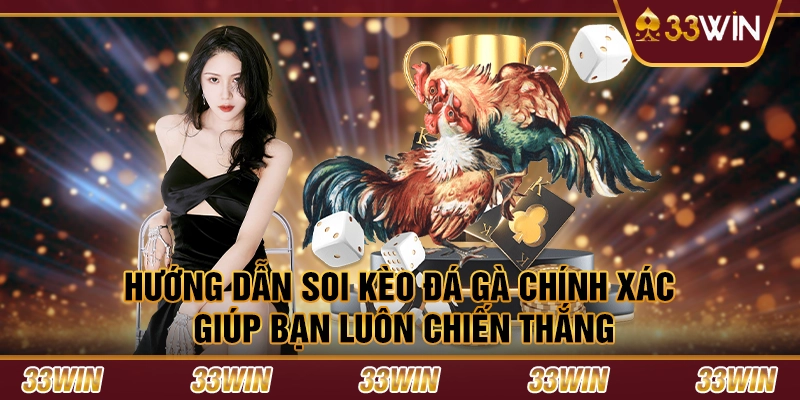 Hướng dẫn cách soi kèo đá gà chính xác giúp bạn luôn chiến thắng