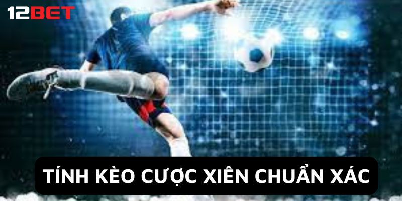 Kinh nghiệm đánh cược kèo xiên dành cho tân thủ dễ thắng nhất