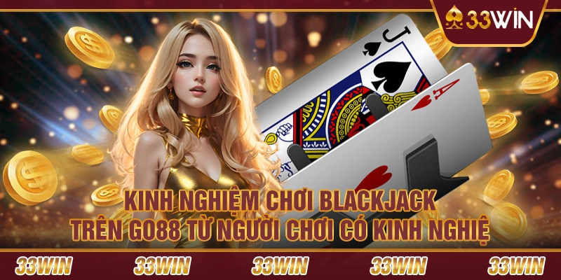 kinh nghiệm chơi Blackjack