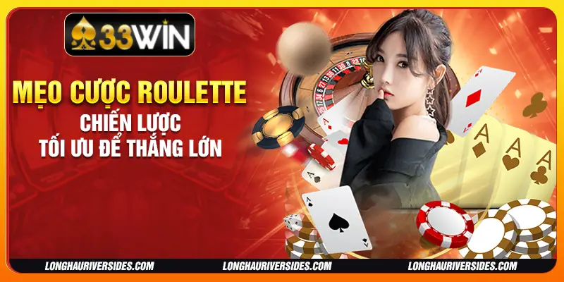 Mẹo Cược Roulette – Chiến Lược Tối Ưu Để Thắng Lớn