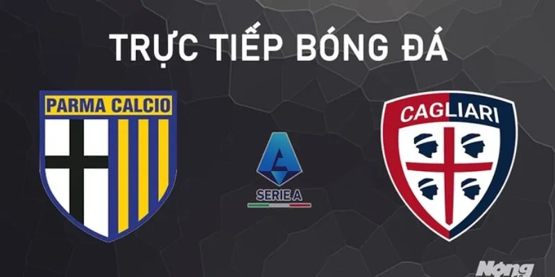 Dự đoán tỷ số trận đấu Cagliari vs Parma