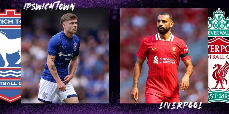 Tầm quan trọng của trận đấu Liverpool vs Ipswich Town