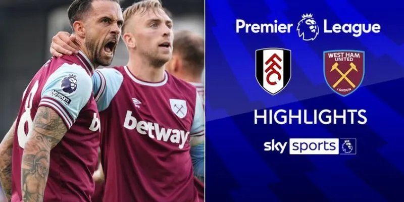 Dự đoán tỷ số trận West Ham United vs Fulham