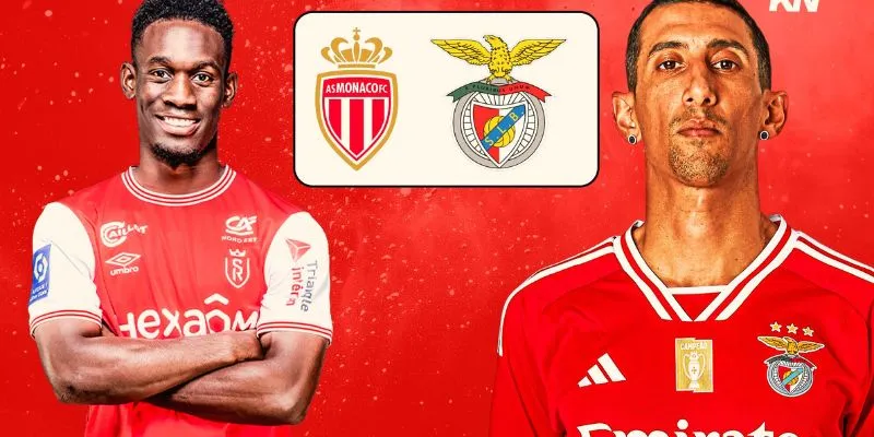  Đánh giá về trận đấu Monaco vs Benfica